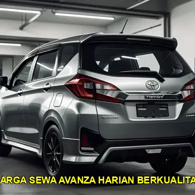 harga sewa avanza harian berkualitas